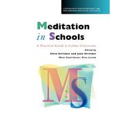Meditation in Schools: A Practical Guide to Calmer Classrooms
