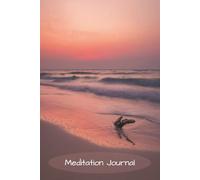 Meditation Journal: Daily Mindfulness, Reflection & Stress Relief Notebook for Calm and Clarity: A Daily Companion for Presence, Intention, Self-Awareness & Soulful Reflection