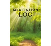 MEDITATION LOG: PRACTICE, LESS STRESS, MORE SLEEP, BETTER MOOD