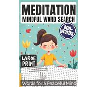 Meditation Mindful Word Search: Words for a Peaceful Mind | Large Print | 55 Word Searches + Solutions | 800+ Words