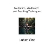 Meditation, Mindfulness and Breathing Techniques