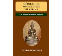 Méditation Mindfulness Vipassana: Pratique de base bouddhiste de la Pleine Attention