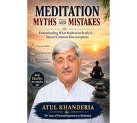 Meditation Myths and Mistakes: Understanding What Meditation Really Is - Beyond Common Misconceptions