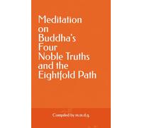 Meditation on Buddha's Four Noble Truths and The Eightfold Path