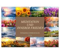 Meditation und innerer Frieden (Wandkalender 2026 DIN A2 quer), CALVENDO Monatskalender: Endlich hast Du es gefunden, wundervolle Bilder, Sinnsprüche und inneren Frieden.