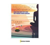 Meditation Word Search: A Large Print Word Search Puzzle Book For Adults And Seniors Featuring Over 900 Calming Words To Promote Mindfulness And Inner Peace