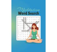 Meditation Word Search Book: Word Searches with Easy to Read Print about Mindfulness, Gratitude, Zen Peace and More | 6x9 inches, 110 pages | 50+ ... for Vacations, Holiday and Unwinding Times