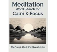 Meditation Word Search for Calm & Focus: A calming puzzle book for adults to unwind, relax and improve focus