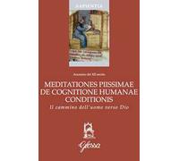 Meditationes piissimae de cognitione humanae conditionis. Il cammino dell'uomo verso Dio