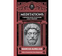 Meditations: A Modern Guide to Stoicism and Self Mastery: 3