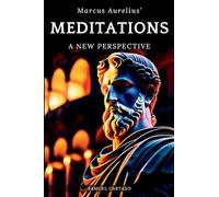 Meditations: A New Perspective | The Meditations of Marcus Aurelius Book of Stoicism