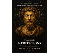 Meditations: A New Translation from the Greek (Marcus Aurelius's To Himself)
