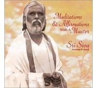 Meditations & Affirmations With A Master by Dattatreya Siva Baba