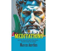 MEDITATIONS: [Annotated] Ancient Wisdom from the Emperor of Endurance