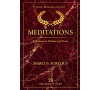 Meditations (annotated): Stoic Mastery Edition