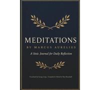 Meditations by Marcus Aurelius: A Stoic Journal for Daily Reflection