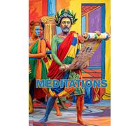 Meditations by Marcus Aurelius: Emperor of Rome, 121-180