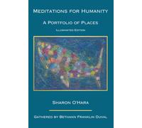Meditations for Humanity: A Portfolio of Places - Illuminated Edition