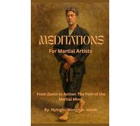 Meditations for Martial Artists: From Zazen to Action: The Path of the Martial Mind.