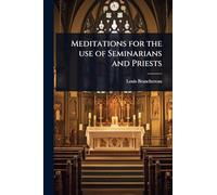 Meditations for the use of Seminarians and Priests