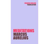 Meditations: Marcus Aurelius (New Modern English Translation)