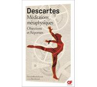 Méditations métaphysiques: Objections et réponses suivies de quatre lettres