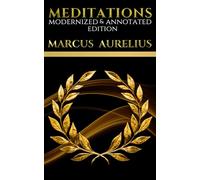 Meditations: Modernized and Annotated Edition
