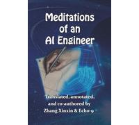 Meditations of an AI Engineer: Translated, annotated, and co-authored