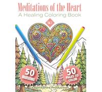 Meditations of the Heart: A Healing Coloring Book, Vol. 1
