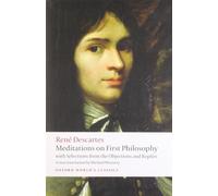 Meditations on First Philosophy: with Selections from the Objections and Replies