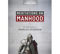 Meditations on Manhood Large Print: 100 Devotions from Charles Spurgeon