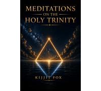 Meditations on the Holy Trinity: Sacred Geometry, Scripture, and the Divine Feminine in Christian Contemplation