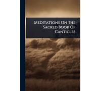Meditations On The Sacred Book Of Canticles