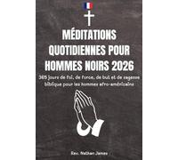 Méditations quotidiennes pour hommes noirs 2026: 365 jours de foi, de force, de but et de sagesse biblique pour les hommes afro-américains