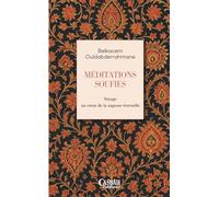 MÉDITATIONS SOUFIES: Voyage au cœur de la sagesse éternelle