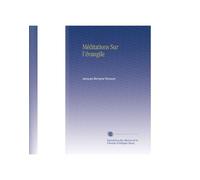 Méditations Sur l'évangile (French Edition)