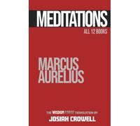 Meditations: The Complete Edition by Marcus Aurelius: The Wisdom Forge Translation