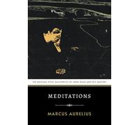Meditations: The Original Stoic Masterpiece of Inner Peace and Self Mastery