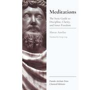 Meditations: The Stoic Guide to Discipline, Clarity, and Inner Freedom