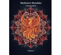 Meditative Mandalas: Volume 2: Transformation & Inner Fire - 30 Sacred Designs with Guided Mindfulness Practices. This powerful collection focuses on ... courage, rebirth, and awakened wisdom.