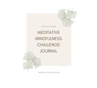 Meditative Mindfulness Challenge Journal: A Guided 90-Day Diary to Cultivate Inner Connection & Personal Growth