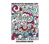 Meditative Modern Art Coloring Book: Cubism, Picasso-Inspired Coloring Activity for Adults, Seniors, Teens, and Kids | 50+ Abstract Geometric Patterns ... Anxiety Relief, and Mindfulness - 8.5x11