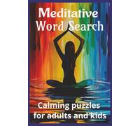 Meditative Word Search Puzzle Book: Word Searches with Easy to Read Print about meditation, relaxation, zen and more | 6x9 inches, 110 pages | 50+ Puzzles … Gift for vacations, Holidays and Free Times