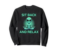 Meditazione Aliena Meditare Rilassarsi Sit Back And Relax Felpa