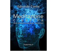 Meditazione creativa, di Edoardo Conte, 2018, Youcanprint