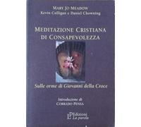 Meditazione cristiana di consapevolezza. Sulle orme di Giovanni della Croce