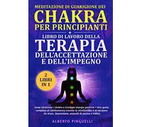 Meditazione di guarigione dei chakra per principianti-Libro di lavoro della terapia dell'accettazione e dell'impegno
