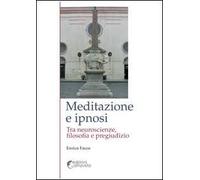 Meditazione e ipnosi. Tra neuroscienze, filosofia e pregiudizio