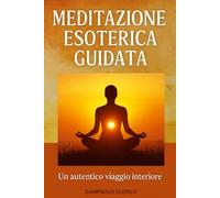 Meditazione Esoterica Guidata: Un autentico viaggio interiore