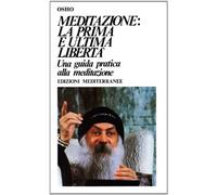 Meditazione. La prima e l'ultima libertà